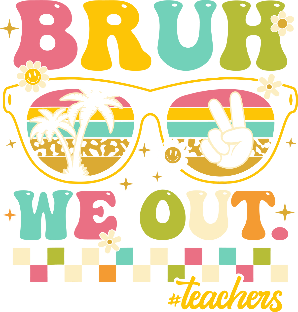Sunglasses Bruh We Out