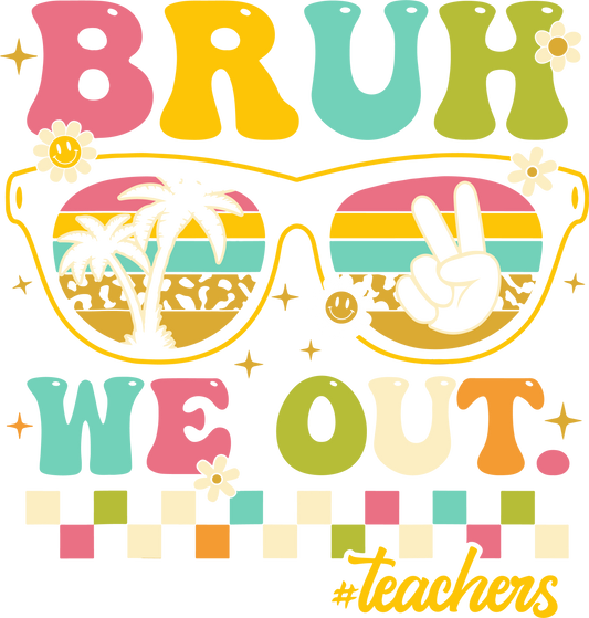 Sunglasses Bruh We Out